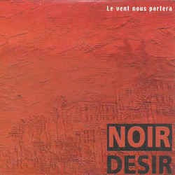 Le Vent Nous Portera by Noir Désir