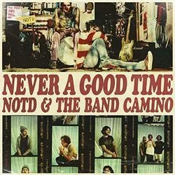 Never A Good Time (the Band Camino) Chords by NOTD