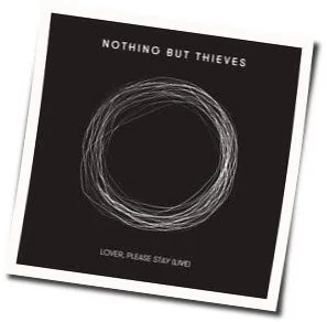 Lover Please Stay Tab by Nothing But Thieves