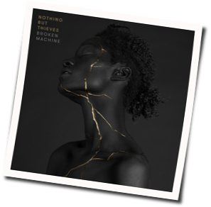 Broken Machine Chords by Nothing But Thieves