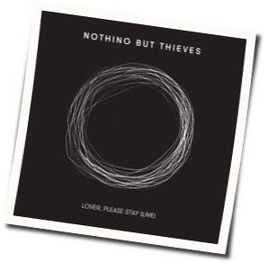 Lover Please Stay Tab by Nothing But Thieves