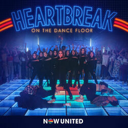 Heartbreak On The Dancefloor by Now United