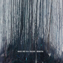 Nadie Nos Va A Salvar by Nunatak