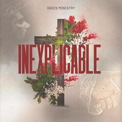 Inexplicable Chords by Oasis Ministry