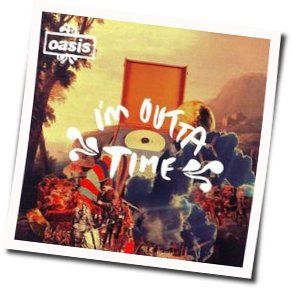 I'm Outta Time Tabs by Oasis