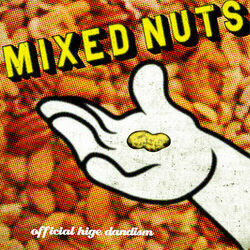 Mixed Nuts by Official Hige Dandism