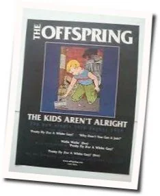 The Kids Aren't Alright Chords by The Offspring