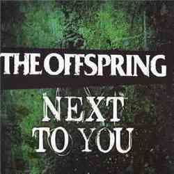 Next To You by The Offspring
