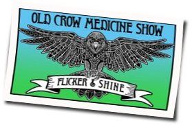 Flicker And Shine by Old Crow Medicine Show