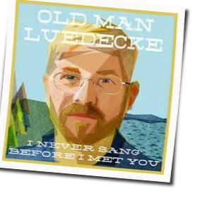 Old Man Luedecke tabs and guitar chords