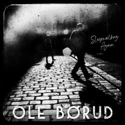 Sleepwalking Again Chords by Ole Børud
