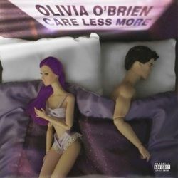 Care Less More Chords by Olivia O'Brien