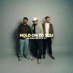 Hold On To You by One Common