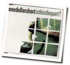 Is This The Part Chords by One Dollar Short