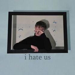 I Still Hate Us by One Hope