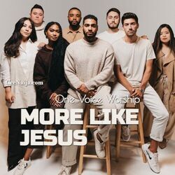 More Like Jesus Chords by One Voice Worship