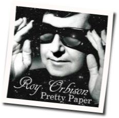 Pretty Paper Chords by Roy Orbison
