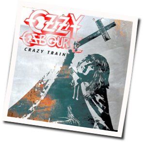 Crazy Train  by Ozzy Osbourne