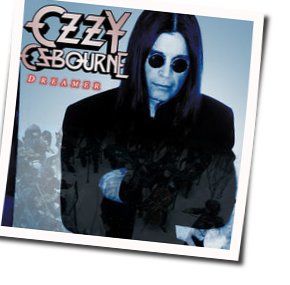 Dreamer (acoustic) Chords by Ozzy Osbourne