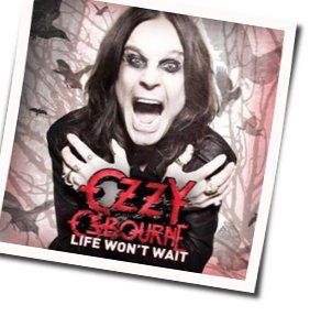 Life Won't Wait Chords by Ozzy Osbourne