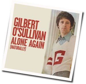 Alone Again Naturally  Chords by Gilbert O'Sullivan