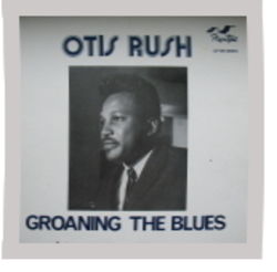 Groaning The Blues by Otis Rush