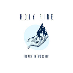 Holy Fire Live Chords by Ouachita Worship
