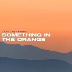 Something In The Orange Chords by Our Last Night