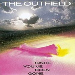 Since You've Been Gone by The Outfield