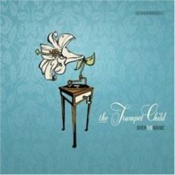 The Trumpet Child Chords by Over The Rhine