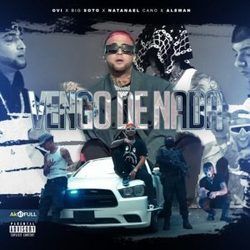 Vengo De Nada Chords by Ovi Ft. Natanael Cano, Aleman, Big Soto