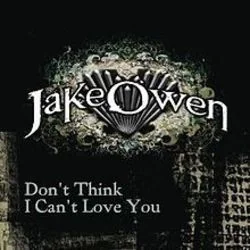 Don't Think I Can't Love You Tab by Jake Owen
