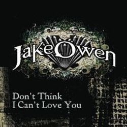Jake Owen chords for Dont think i cant love you