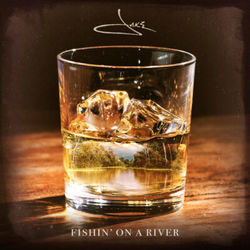 Fishin On A River by Jake Owen