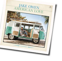 If He Ain't Gonna Love You Chords by Jake Owen