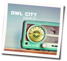 Cave In Chords by Owl City