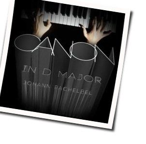 Canon In D  by Johann Pachelbel