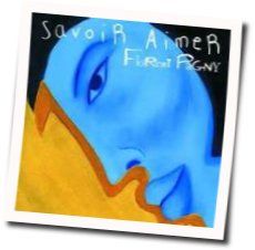 Savoir Aimer Chords by Florent Pagny