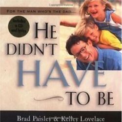 He Didn't Have To Be Chords by Brad Paisley