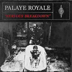 Nervous Breakdown by Palaye Royale