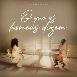 O Que Os Homens Dizem Chords by Paloma Possi