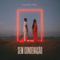 Sem Condenação Chords by Paloma Possi
