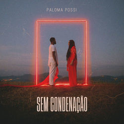 Sem Condenação by Paloma Possi