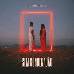 Sem Condenação Chords by Paloma Possi