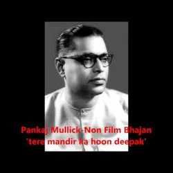 Tere Mandir Ka Hoon Deepak by Pankaj Mullick