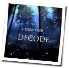 Decode (Ver2) Chords by Paramore