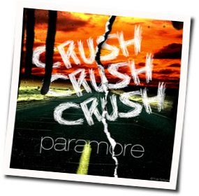 Crushcrushcrush  by Paramore