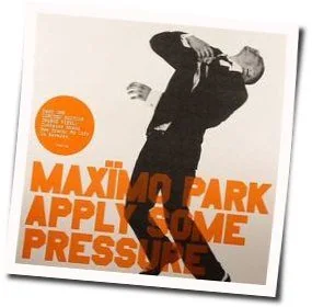 Apply Some Pressure Chords by Maximo Park