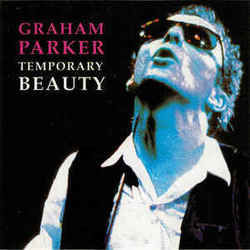 Temporary Beauty by Graham Parker