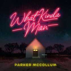 What Kinda Man Chords by Parker McCollum